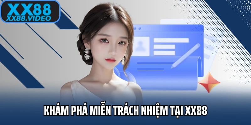 Khám phá miễn trách nhiệm tại XX88
